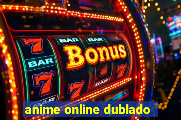 anime online dublado