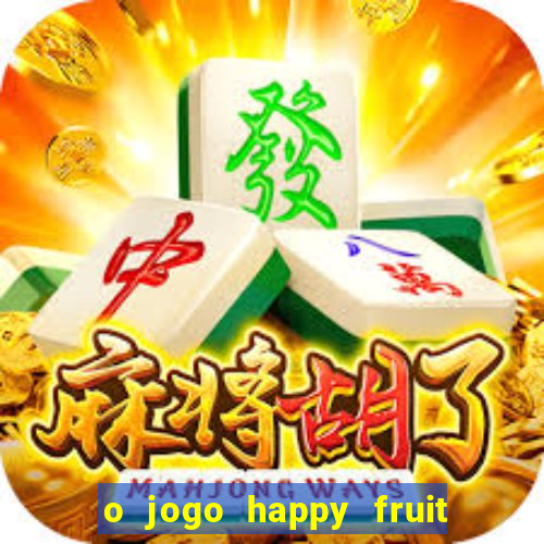 o jogo happy fruit fusion paga mesmo