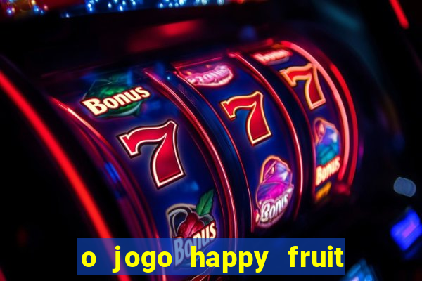 o jogo happy fruit fusion paga mesmo