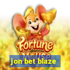 jon bet blaze