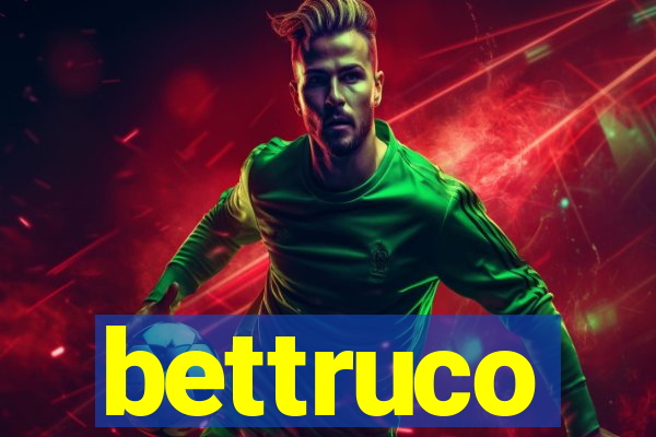 bettruco