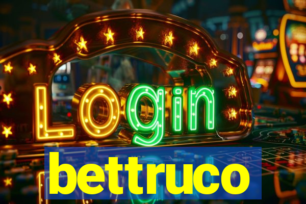 bettruco