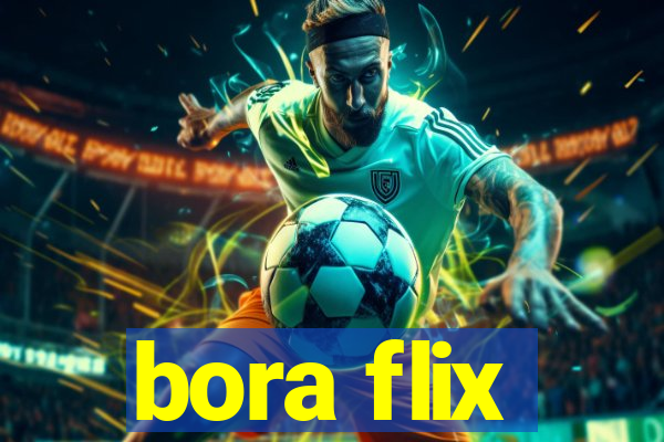 bora flix