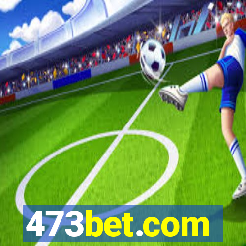 473bet.com