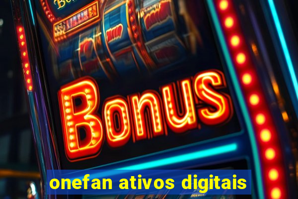 onefan ativos digitais