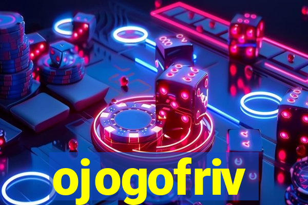 ojogofriv