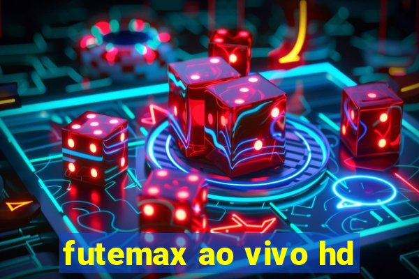 futemax ao vivo hd