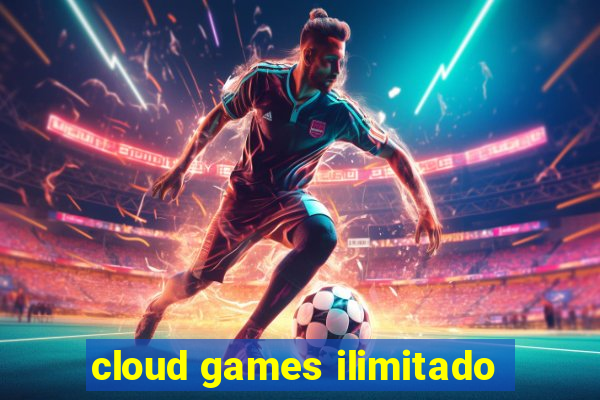 cloud games ilimitado