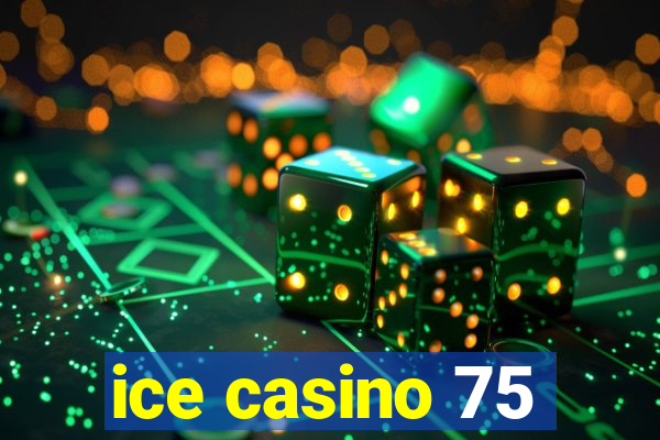 ice casino 75