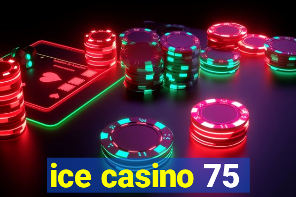 ice casino 75