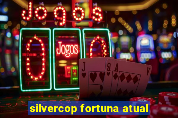 silvercop fortuna atual