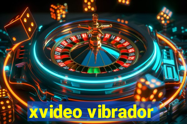 xvideo vibrador