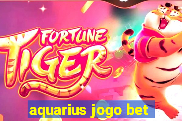 aquarius jogo bet