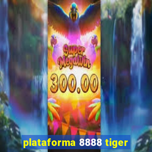 plataforma 8888 tiger