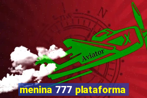 menina 777 plataforma