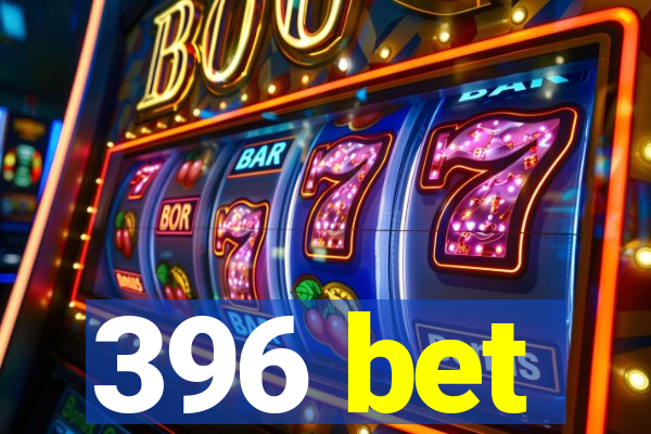 396 bet