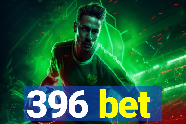 396 bet