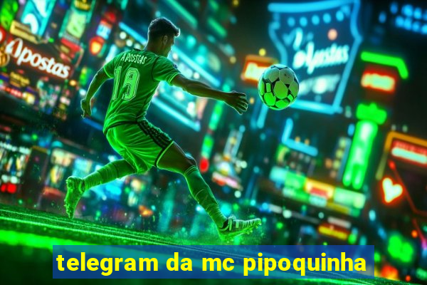 telegram da mc pipoquinha