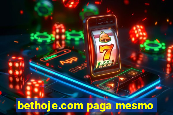 bethoje.com paga mesmo