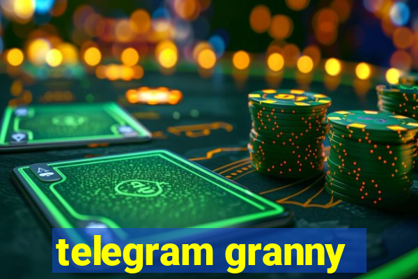 telegram granny