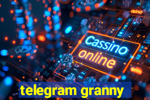 telegram granny