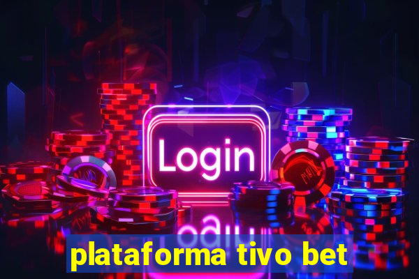 plataforma tivo bet