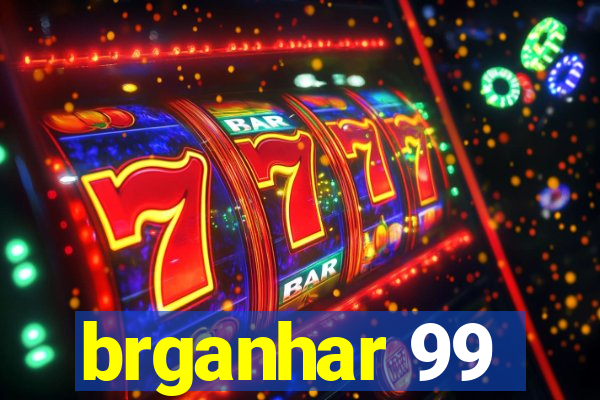 brganhar 99