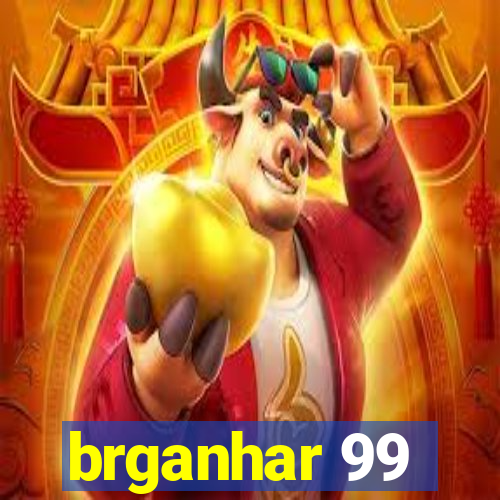 brganhar 99