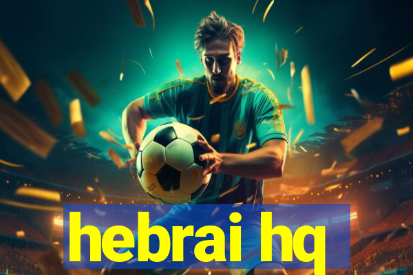 hebrai hq