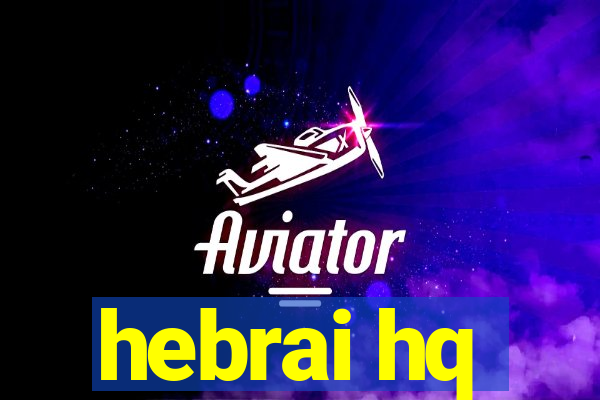 hebrai hq