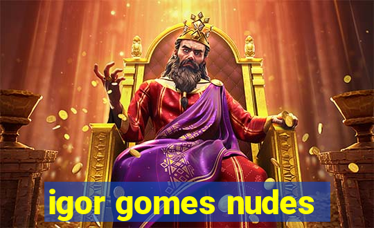 igor gomes nudes