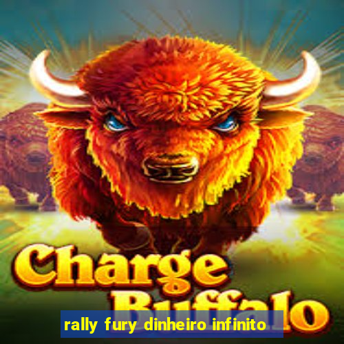 rally fury dinheiro infinito