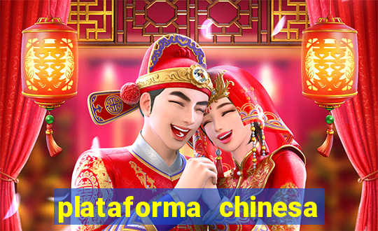 plataforma chinesa para ganhar dinheiro