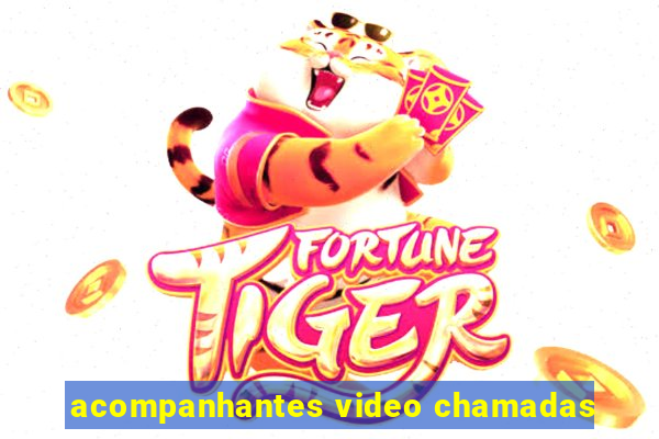 acompanhantes video chamadas