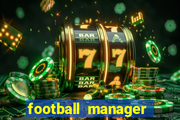 football manager 2021 touch 21.4.0 apk