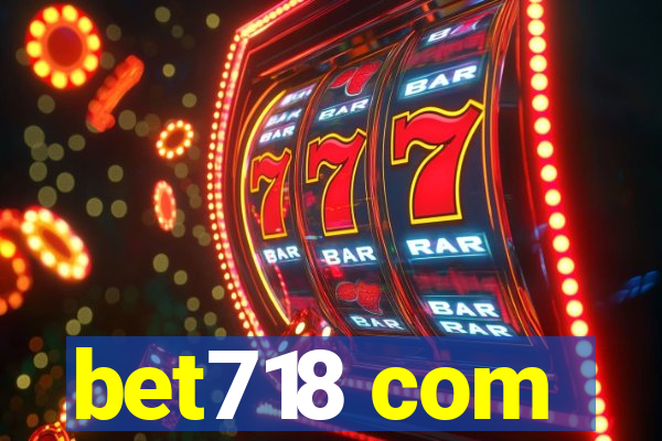 bet718 com