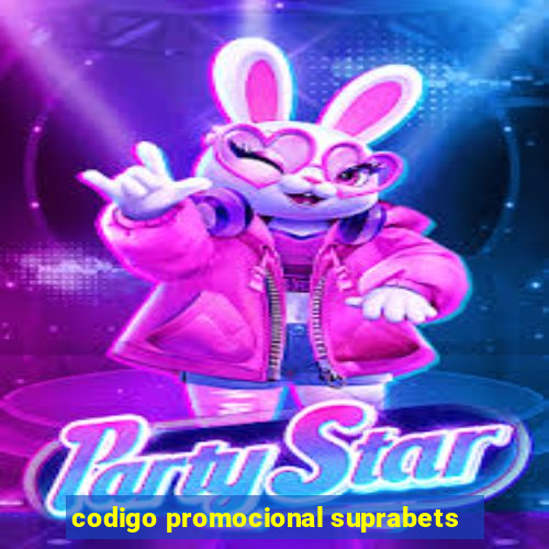 codigo promocional suprabets