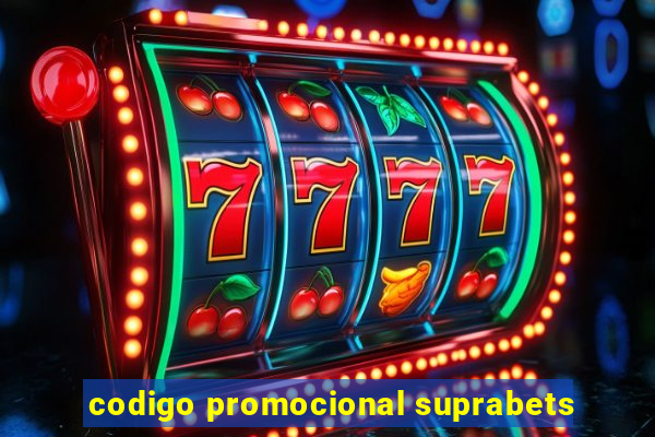 codigo promocional suprabets