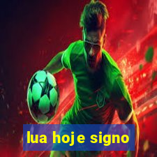 lua hoje signo