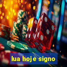 lua hoje signo