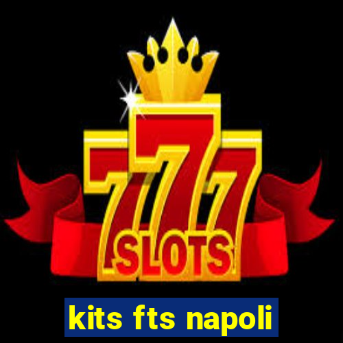 kits fts napoli