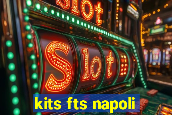 kits fts napoli