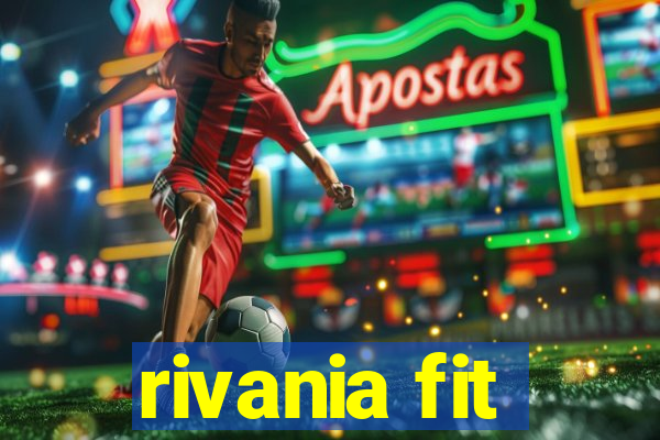 rivania fit