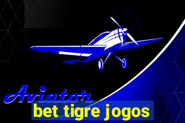 bet tigre jogos