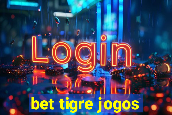 bet tigre jogos