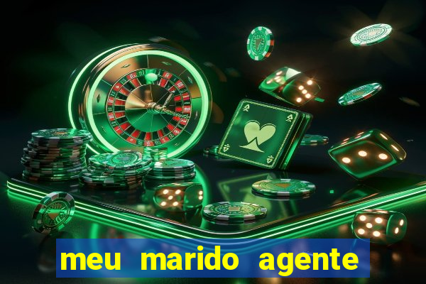 meu marido agente secreto completo dublado