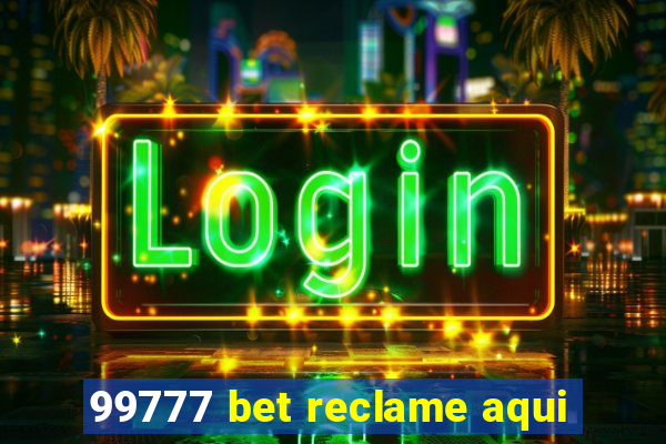 99777 bet reclame aqui