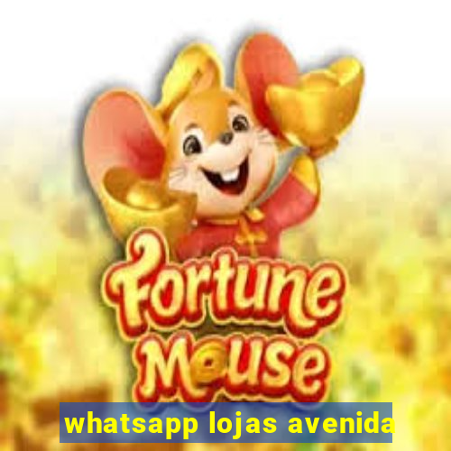 whatsapp lojas avenida