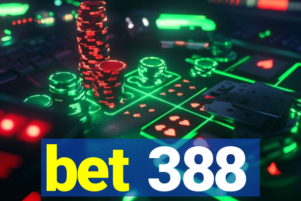 bet 388