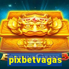 pixbetvagas